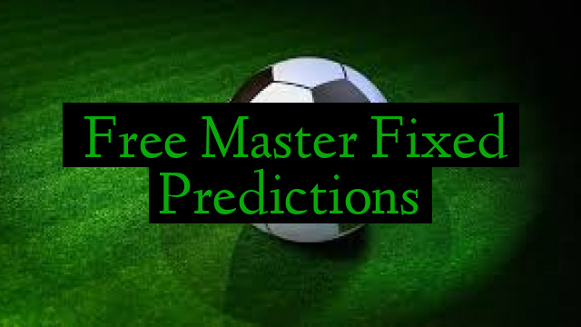  Free Master Fixed Predictions